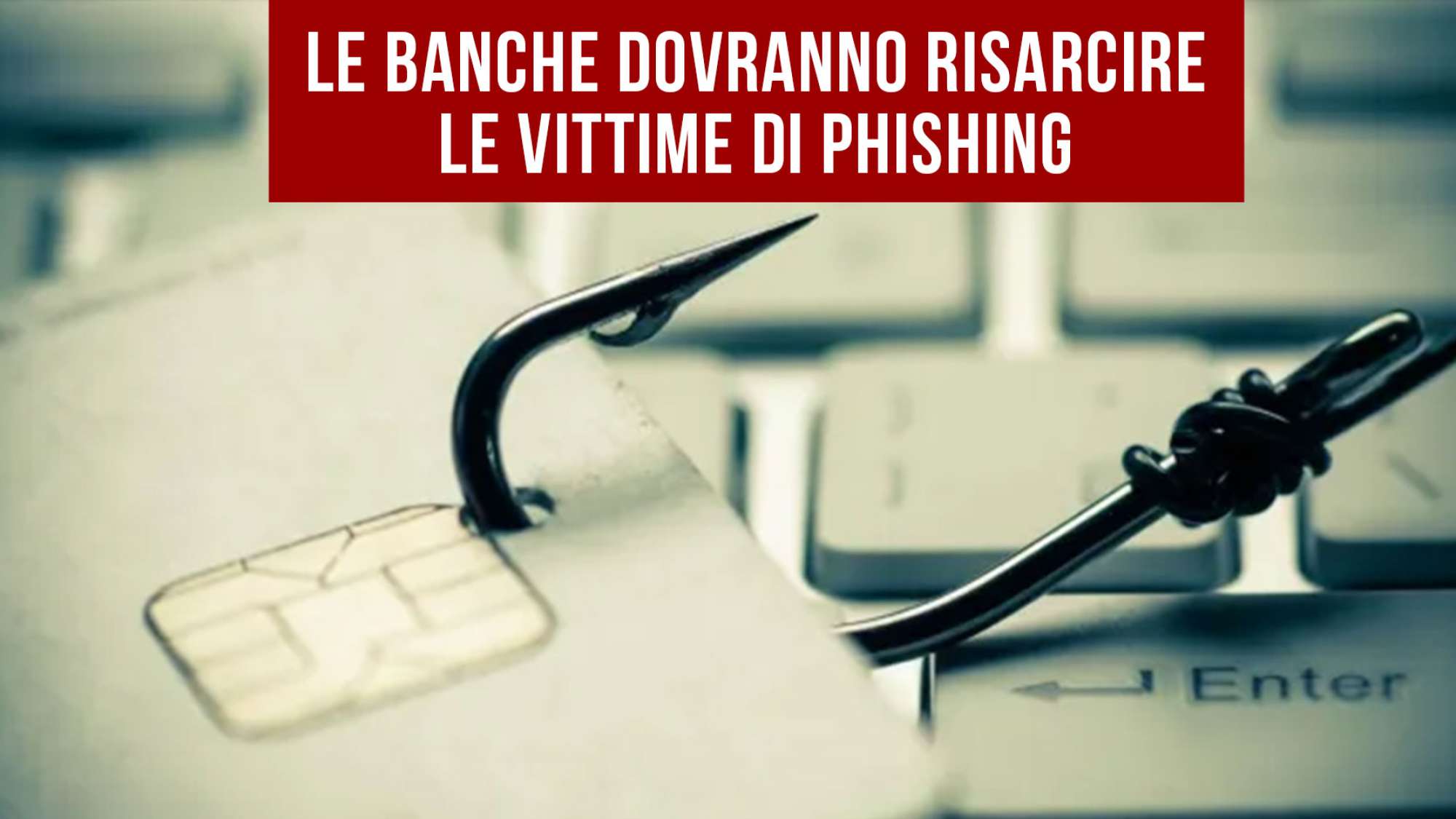 Le banche dovranno risarcire i clienti vittime di phishing: la sentenza della Cassazione