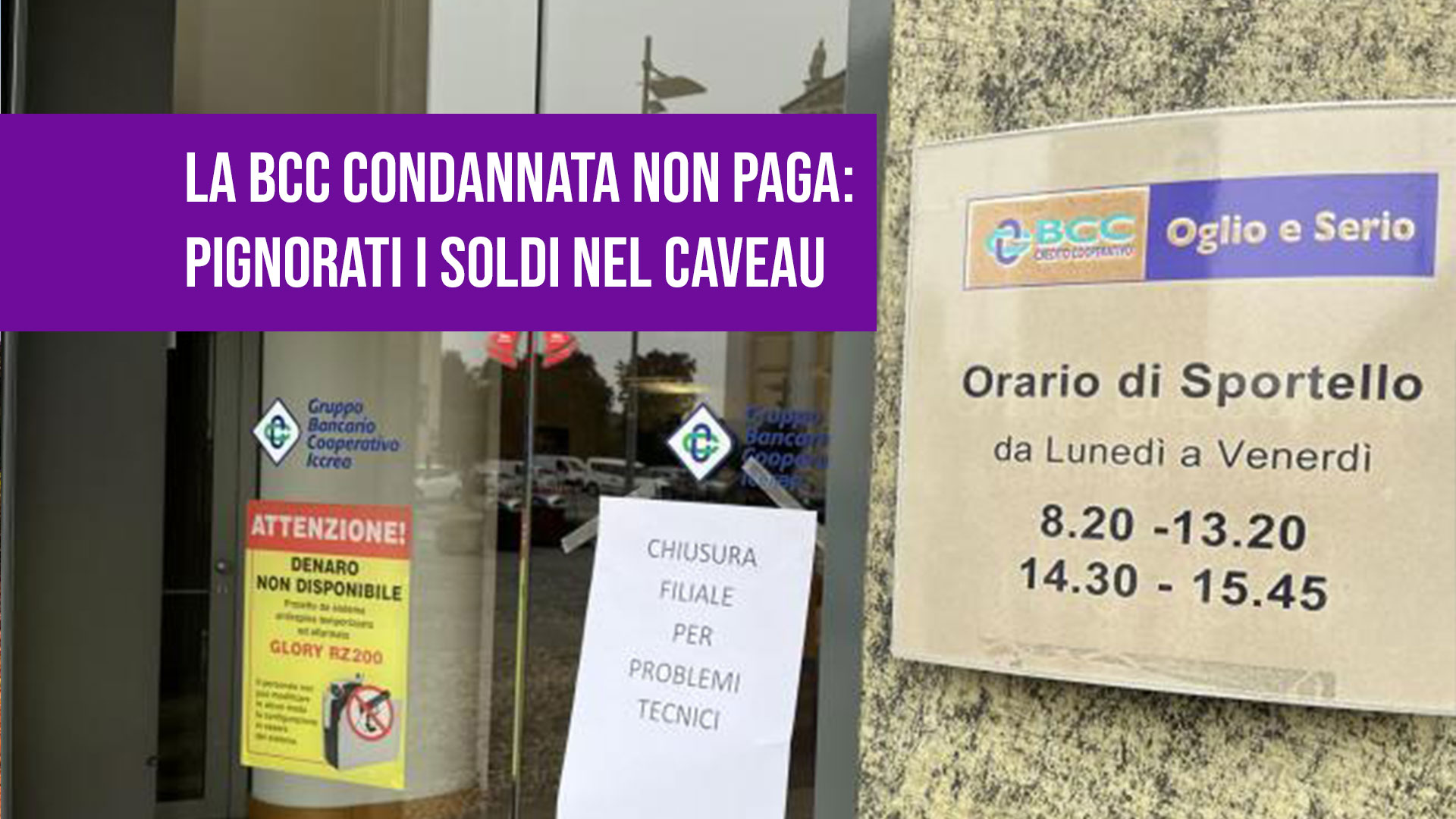 La Bcc condannata non paga: pignorati i soldi nel caveau e chiusa la filiale a Calcio.