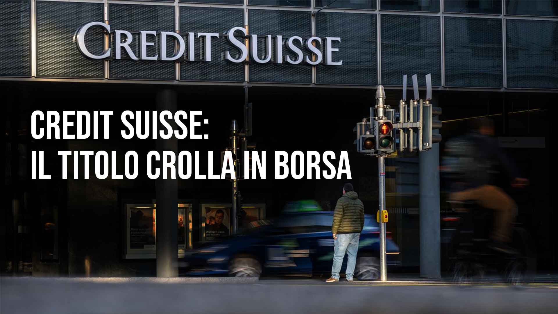 CREDIT SUISSE: Il titolo crolla in borsa.