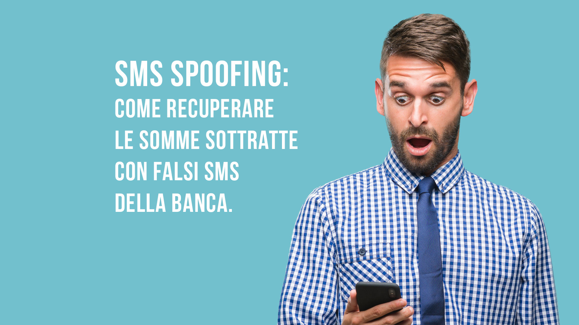 Sms Spoofing: come recuperare le somme sottratte con falsi sms della banca.