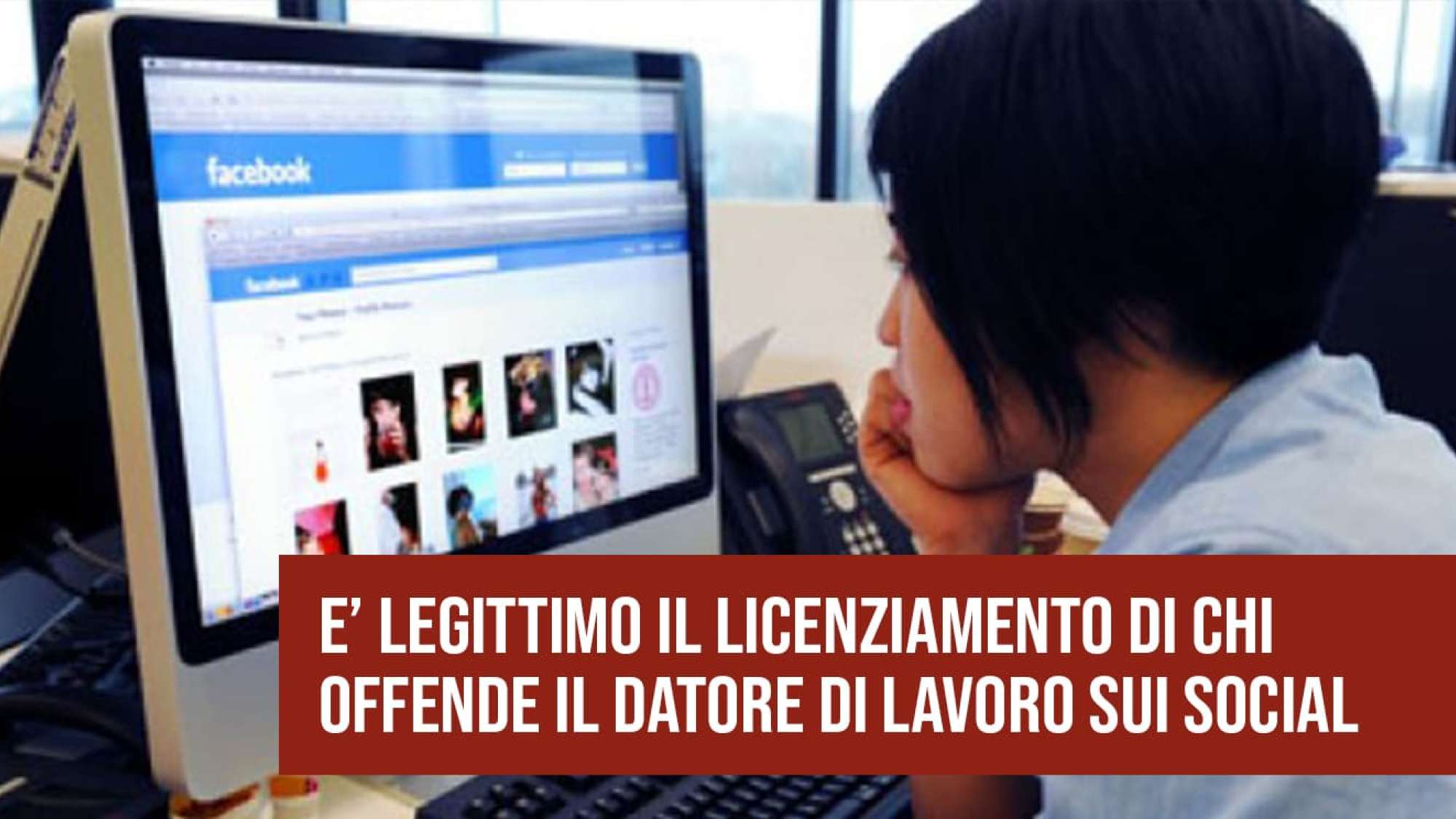 Offende il datore di lavoro sui social.