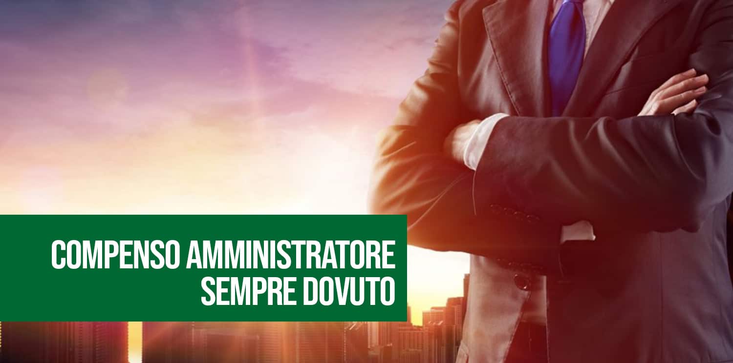 Amministratori: compenso dovuto.