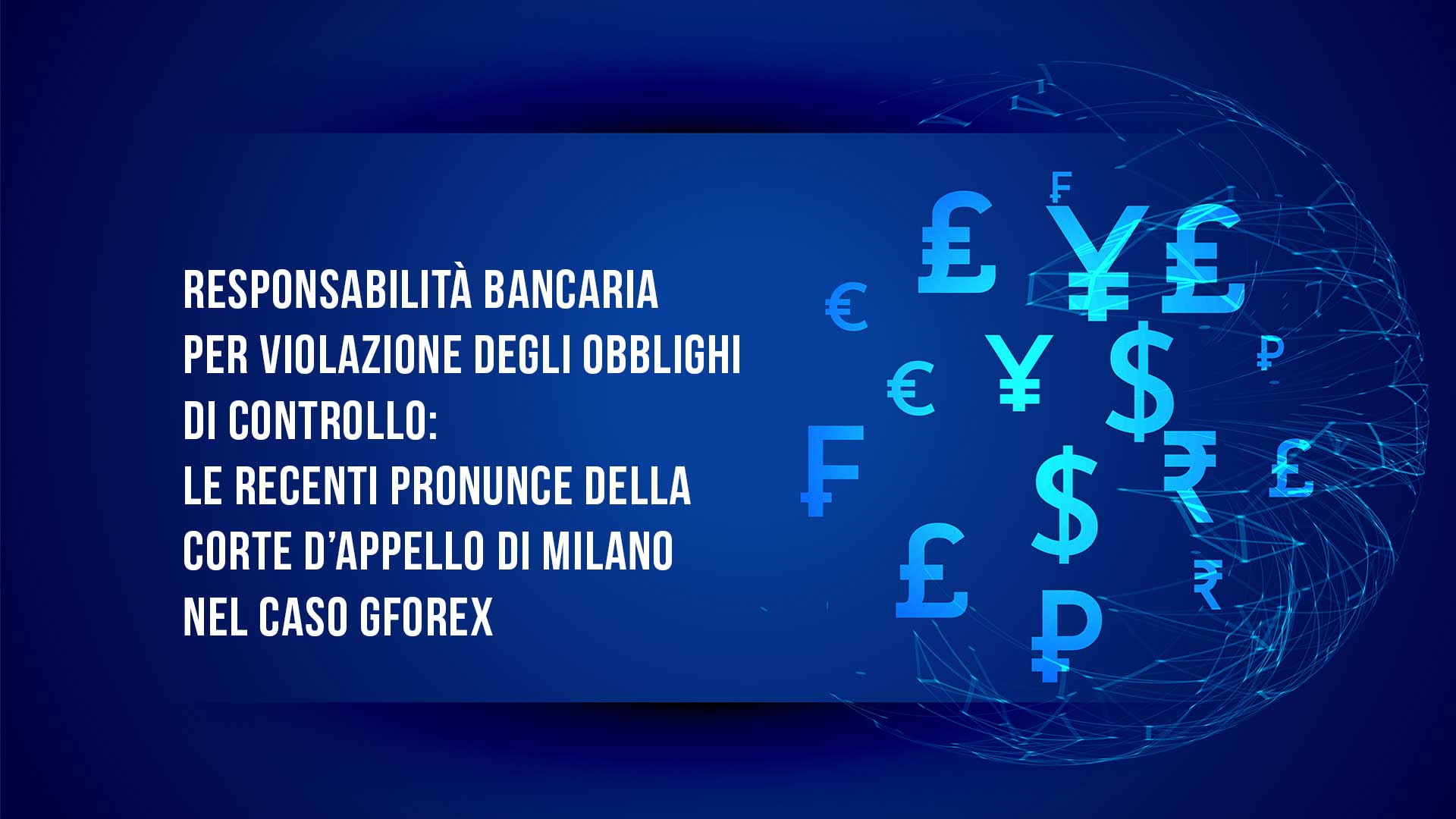GForex: responsabilità bancaria per violazione degli obblighi di controllo dalla Corte d’Appello